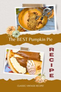 A pinterest pin for pumpkin pie. The top photo is pumpkin filling ingredients in a metal bowl. The bottom picture is a finished pie that is sliced and has whipped cream on top.