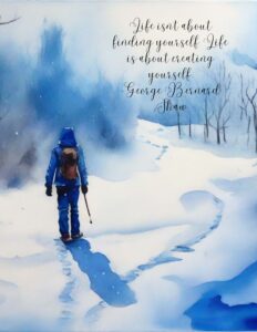 A print of someone standing on a path. There is a forest beside the path. It is winter. There is a quote on it.