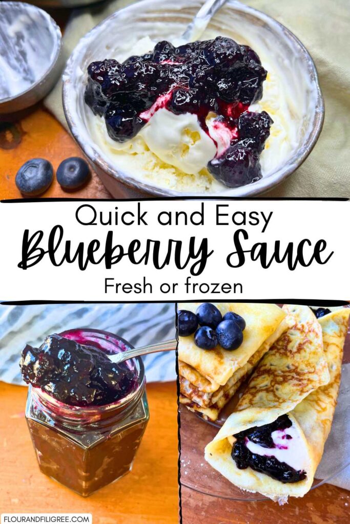 A Pinterest pin for blueberry sauce. Showing blueberry sauce on ice cream, in a jam jar, and inside of a crêpe.